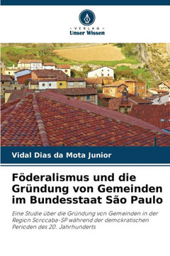 Föderalismus und die Gründung von Gemeinden im Bundesstaat São Paulo