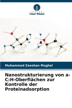 Nanostrukturierung von a-C: H-Oberflächen zur Kontrolle der Proteinadsorption