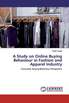 A Study on Online Buying Behaviour in Fashion and Apparel Industry