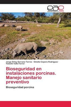 Bioseguridad en instalaciones porcinas. Manejo sanitario preventivo