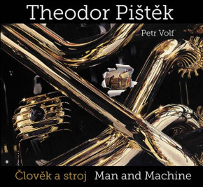 Theodor Pist?k: Man and Machine Theodor Pist?k: Man and Machine