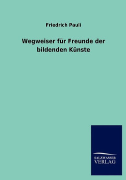 Wegweiser Fur Freunde Der Bildenden K Nste Wegweiser Fur Freunde Der Bildenden K Nste