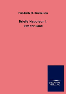 Briefe Napoleon I. Briefe Napoleon I.