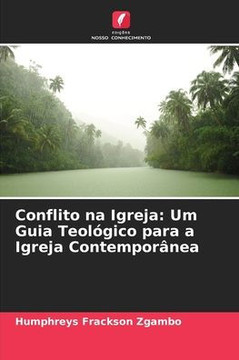Conflito na Igreja: Um Guia Teológico para a Igreja Contemporânea