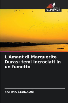 L'Amant di Marguerite Duras: temi incrociati in un fumetto L'Amant di Marguerite Duras: temi incrociati in un fumetto