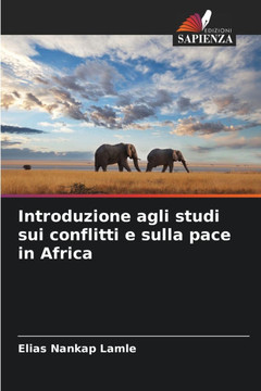 Introduzione agli studi sui conflitti e sulla pace in Africa