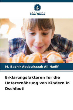 Erklärungsfaktoren für die Unterernährung von Kindern in Dschibuti