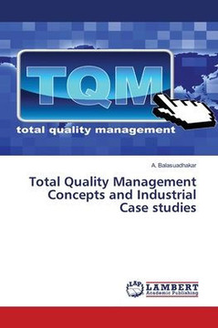 Total Quality Management Concepts and Industrial Case studies