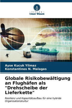 Globale Risikobewältigung an Flughäfen als ""Drehscheibe der Lieferkette""