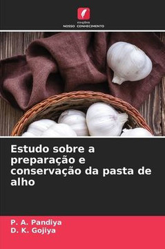 Estudo sobre a preparação e conservação da pasta de alho