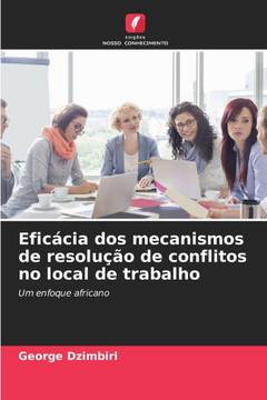 Eficácia dos mecanismos de resolução de conflitos no local de trabalho