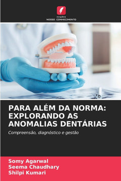Para Além Da Norma: Explorando as Anomalias Dentárias Para Além Da Norma: Explorando as Anomalias Dentárias