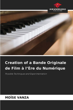 Creation of a Bande Originale de Film à l'Ère du Numérique Creation of a Bande Originale de Film à l'Ère du Numérique