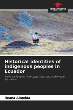Historical identities of indigenous peoples in Ecuador Historical identities of indigenous peoples in Ecuador