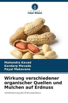 Wirkung verschiedener organischer Quellen und Mulchen auf Erdnuss