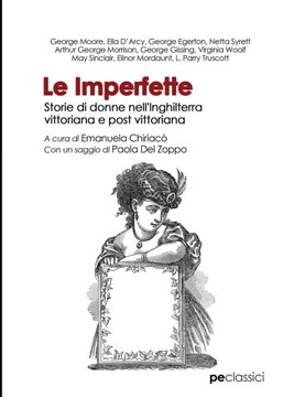 Le imperfette: Storie di donne nell'Inghilterra vittoriana e post vittoriana Le imperfette: Storie di donne nell'Inghilterra vittoriana e post vittoriana
