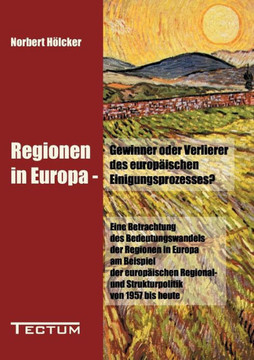 Regionen in Europa - Gewinner oder Verlierer des europäischen Einigungsprozesses?