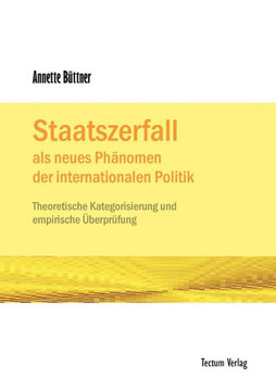 Staatszerfall als neues Phänomen der internationalen Politik
