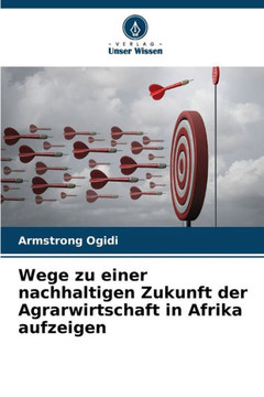 Wege zu einer nachhaltigen Zukunft der Agrarwirtschaft in Afrika aufzeigen