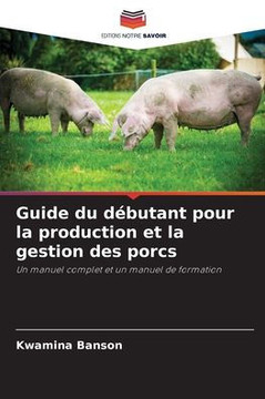 Guide du débutant pour la production et la gestion des porcs