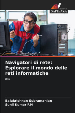 Navigatori di rete: Esplorare il mondo delle reti informatiche