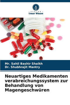 Neuartiges Medikamenten verabreichungssystem zur Behandlung von Magengeschwüren