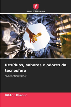 Resíduos, sabores e odores da tecnosfera