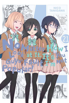 No Matter How I Look at It, It's You Guys' Fault I'm Not Popular!, Vol. 21 (Volume 21) (No Matter How I Look at It, It's You Guys' Fault I'm Not Popular!, 21)