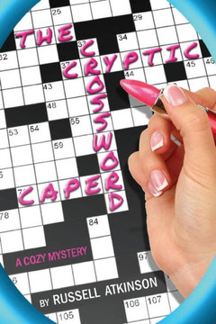 The Cryptic Crossword Caper : A Cozy Mystery