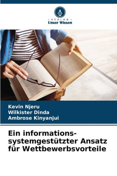 Ein informations-systemgestützter Ansatz für Wettbewerbsvorteile