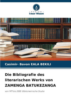 Die Bibliografie des literarischen Werks von ZAMENGA BATUKEZANGA