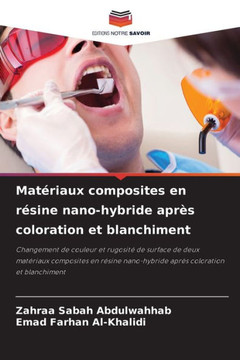 Matériaux composites en résine nano-hybride après coloration et blanchiment