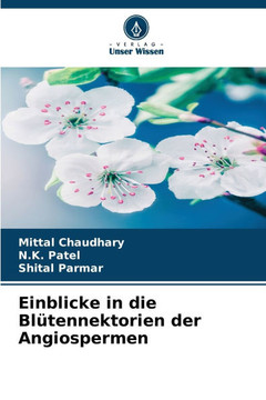 Einblicke in die Blütennektorien der Angiospermen Einblicke in die Blütennektorien der Angiospermen