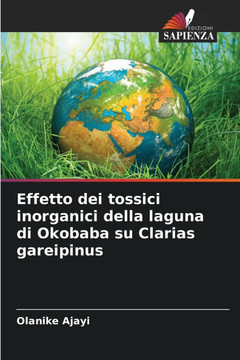 Effetto dei tossici inorganici della laguna di Okobaba su Clarias gareipinus