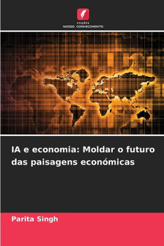 IA e economia: Moldar o futuro das paisagens económicas