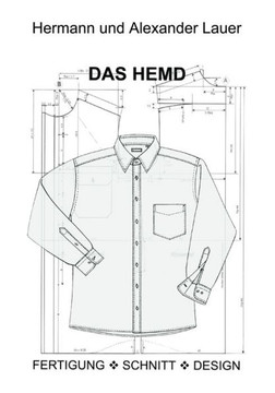 Das Hemd: Fertigung - Schnitt - Design
