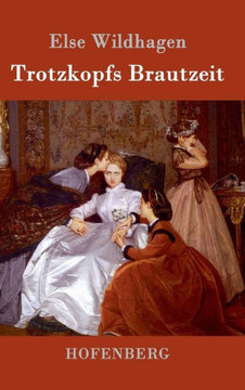 Trotzkopfs Brautzeit