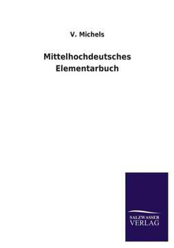 Mittelhochdeutsches Elementarbuch Mittelhochdeutsches Elementarbuch