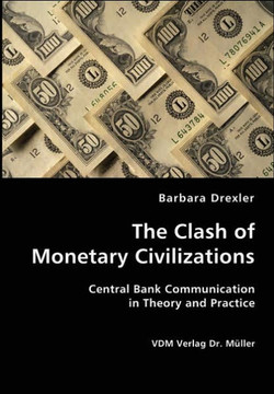 The Clash of Monetary Civilizations The Clash of Monetary Civilizations