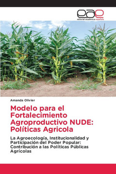 Modelo para el Fortalecimiento Agroproductivo NUDE: Políticas Agricola