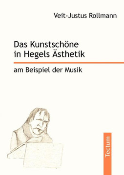 Das Kunstschöne in Hegels Ästhetik am Beispiel der Musik