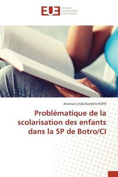 Problématique de la scolarisation des enfants dans la SP de Botro/CI