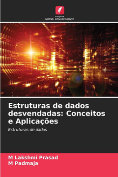 Estruturas de dados desvendadas: Conceitos e Aplicações