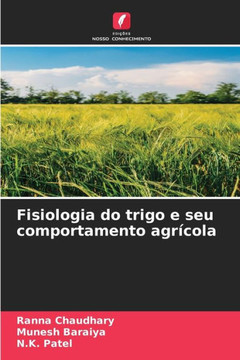 Fisiologia do trigo e seu comportamento agrícola