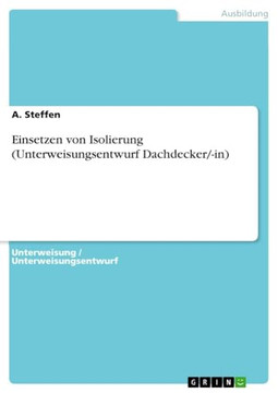 Einsetzen von Isolierung (Unterweisungsentwurf Dachdecker/-in)