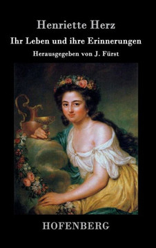Ihr Leben und ihre Erinnerungen: Herausgegeben von J. Fürst