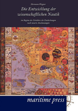 Die Entwicklung der wissenschaftlichen Nautik Die Entwicklung der wissenschaftlichen Nautik