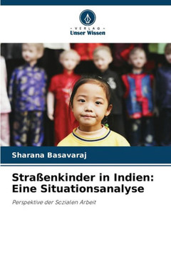 Straßenkinder in Indien: Eine Situationsanalyse