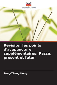 Revisiter les points d'acupuncture supplémentaires: Passé, présent et futur