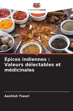 Épices indiennes: Valeurs délectables et médicinales